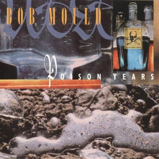 Bob Mould - Poison Years