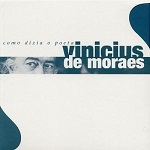 Vinicius de Moraes – Como Dizia O Poeta