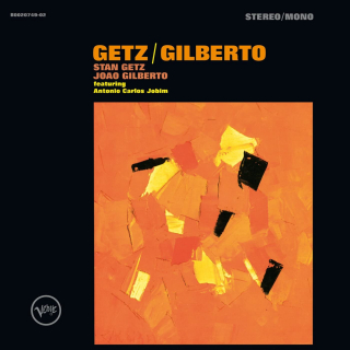 Stan Getz/Joao Gilberto – Getz/Gilberto