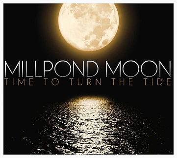 Millpond Moon Time To Turn The Tide Written In Music