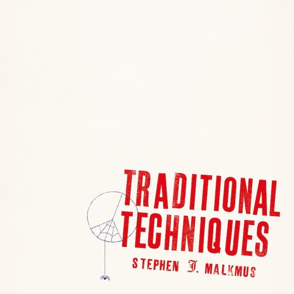 Stephen J. Malkmus - Traditional Techniques