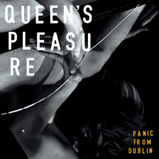 Queen's Pleasure - Panic From Dublin