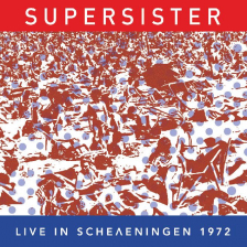 Supersister - Live in Scheveningen 1972