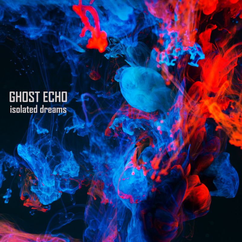 Ghost Echo - Isolated Dreams