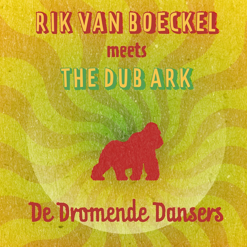 Rik van Boeckel Meets The Dub Ark - De dromende dansers